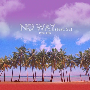 No Way (Prod. Effn)