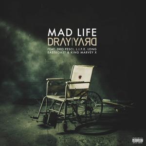 Mad Life (feat. Dro Pesci, L.I.F.E. Long, Eastkoast & King Marvey X) [Explicit]