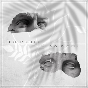 Tu Pehle Sa Nahi (Explicit)