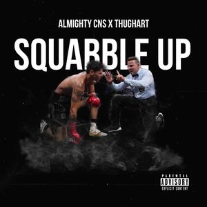 Squabble up (Re-up) (feat. thughart) [Explicit]