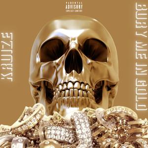 Bury Me In Gold (Explicit)