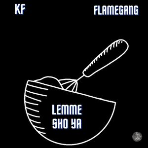 Lemme sho ya (feat. Flamegang) [Explicit]