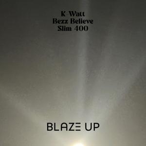 Blaze Up (feat. Bezz Believe & Slim 400) (Radio Edit)