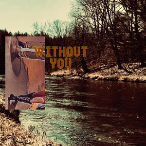 WITHOUT YOU