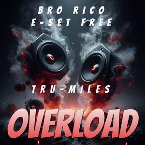 Overload (feat. E Set Free & Tru Miles) (Explicit)