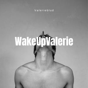 WakeUpValerie (Explicit)