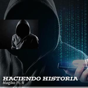 Haciendo Historia Magiko (feat. R)