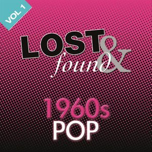 Lost & Found 1960's Pop Volume 1