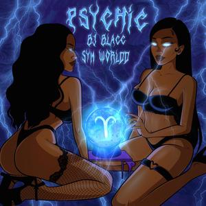 PSYCHIC (feat. Sym Worldd) [Explicit]