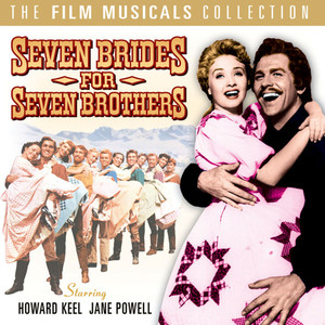 The Film Musicals Collection: Seven Brides for Seven Brothers (Original Motion Picture Soundtrack)