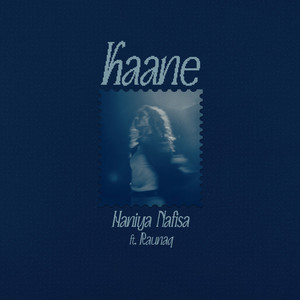 Haniya Nafisa - Kaane