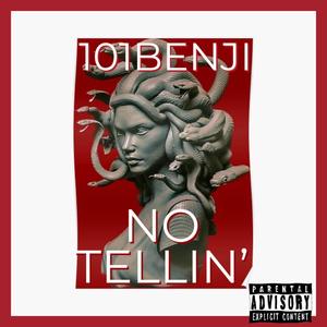 NO TELLIN' (Explicit)