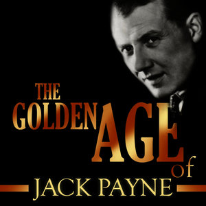 The Golden Age Of Jack Payne