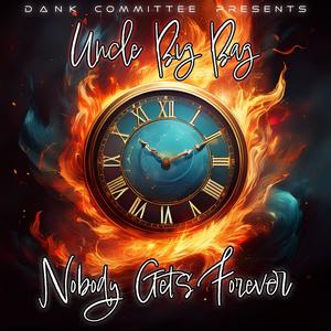Nobody Gets Forever (Explicit)