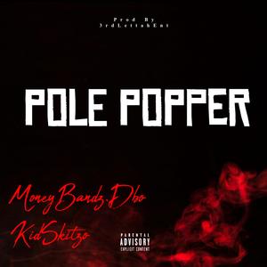 Pole Popper (feat. KidSkitzo) [Explicit]