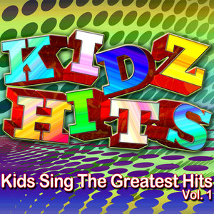 Kidz Hits - Kids Sing The Greatest Hits Vol. 1