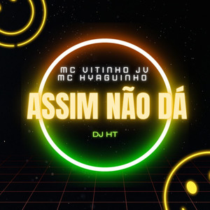 Assim Não Dá (Explicit)