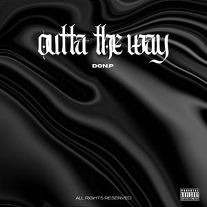 Outta The Way (Explicit)