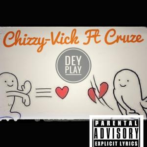Dey Play (feat. Cruze) (Explicit)