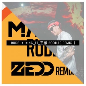 Rude （ King_et_王紫 Bootleg Remix ）