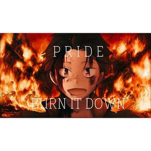 Pride (Burn It Down)
