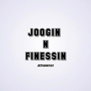 Joogin N' Finessin (Explicit)