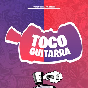 Toco Guitarra (Explicit)