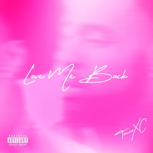 Love Me Back (Explicit)