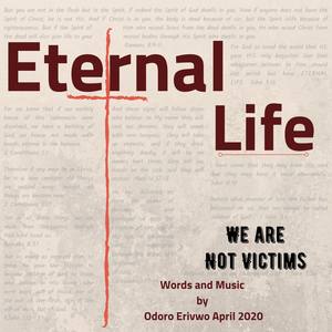 Eternal Life (We Are Not Victims)