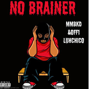 No brainer (feat. Off1 Luh Chico) (Explicit)