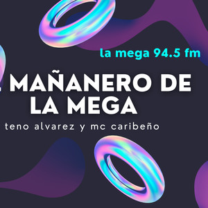 MAÑANERO DE LA MEGA