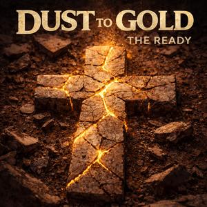 Dust To Gold