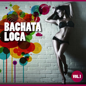 Bachata Loca Compilation Vol. 1