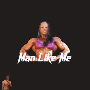 Man Like Me (Explicit)