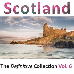 Scotland: The Definitive Collection, Vol.6