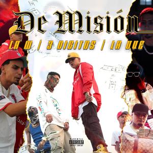 De Misión (feat. LA W, 3 DIGITOS & UVE) [Explicit]