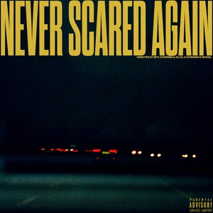 NEVER SCARED AGAIN (Explicit)