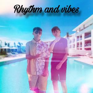 Rhythm and Vibes (Explicit)