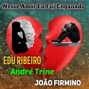 Nesse Amor Eu Fui Enganado