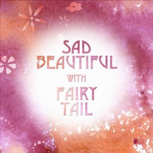 Sad Beautiful with Fairy Tail (Orchestral Version)