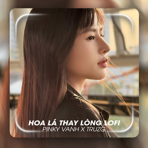 Hoa Lá Thay Lòng (Lo-Fi)