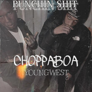PUNCHIN SH*T (feat. YOUNGWEST & CHOPPABOA) (Explicit)