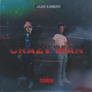 CRAZY MAN (feat. KING TAY) [Explicit]