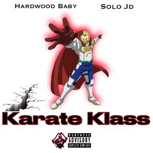 Karate Klass (feat. Hardwood Baby) [Explicit]