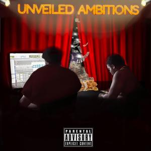 Unveiled Ambitions (Explicit)