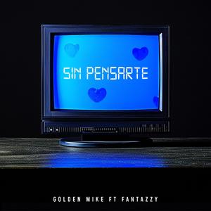 Sin Pensarte (feat. Fantazzy) [Explicit]