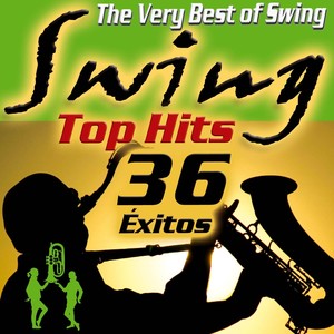 Swing. The Very Best of Swing. Top Hits. 36 Éxitos