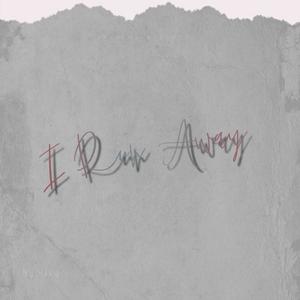 I Run Away