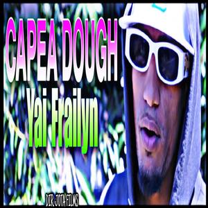 CAPEA EL DOUGH (YAI FRAILYN) [Explicit]