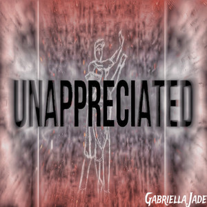 Unappreciated (Explicit)